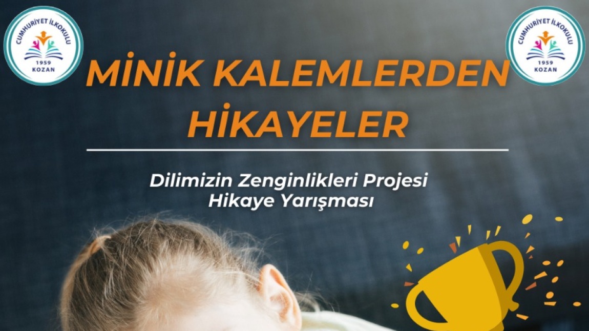 OKULUMZDA DİLİMİZİN ZENGİNLİKLERİ PROJESİ KAPSAMINDA YAPILAN MİNİK KALEMLERDEN HİKÂYELER YARIŞMASI SONUÇLANDI